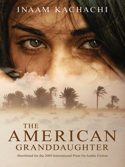 Title details for The American Granddaughter by Inaam Kachachi - Available